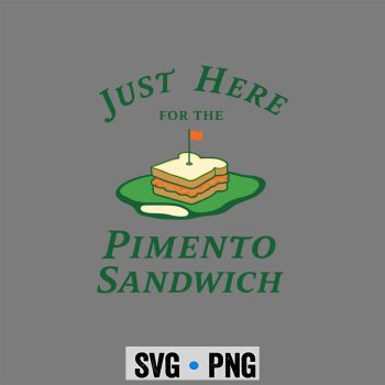 Just Here for the Pimento Cheese Sandwich Golf Humor Season SVG PNG