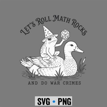 Lets Roll Math Rocks and Do War Crimes Frog Gamer SVG PNG