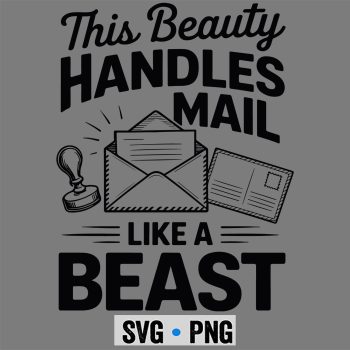 Mail Lady Mail Carrier Postal Worker Handles Mail Like A Beast SVG PNG
