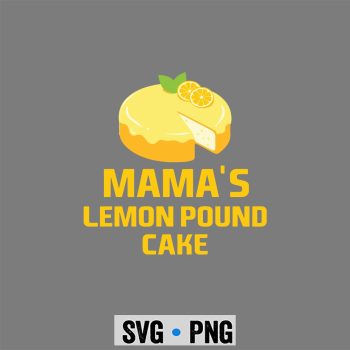 Mamas Lemon Pound Cake Cool Food Lovers Mothers Day SVG PNG