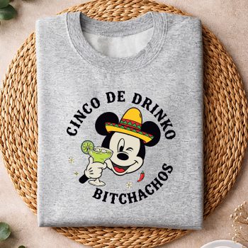 MickeyCincoDeDrinkoBitchachosSkeletonMargaritaDrinkingsweater.jpg