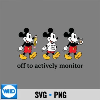 Mickey Off to Actively Monitor Teacher Testing Day SVG PNG