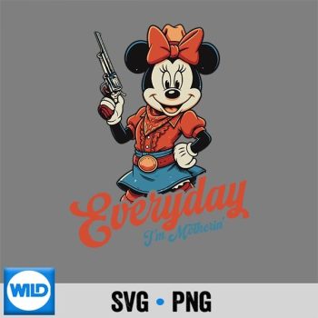 Minnie Cowgirl Every Day Im Motherin Mothers Day SVG PNG