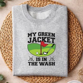 MyGreenJacketIsInTheWashGolfGolfersweater.jpg