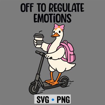 Off to Regulate Emotions Goose Drinking Coffee SVG PNG