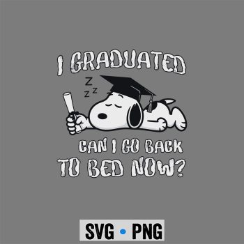 Graduation, Snoopy Graduation Kindergarten Graduated Can I Go Back To Bed Now SVG PNG
