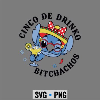 Stitch Cinco De Drinko Bitchachos Skeleton Margarita Drinking SVG PNG