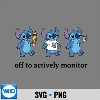 Stitch Off to Actively Monitor Teacher Testing Day SVG PNG