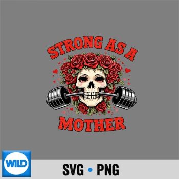 Strong As A Mother Skull Floral Barbell Weightlifting Mom SVG PNG