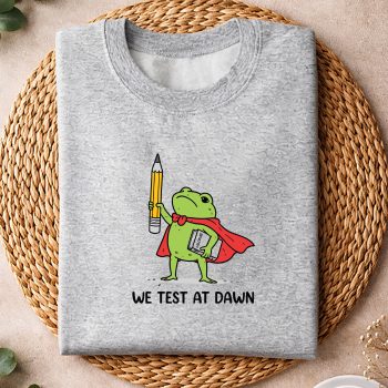 TeacherFrogWeTestAtDawnTestDayCoordinatorFinalExamsweater.jpg