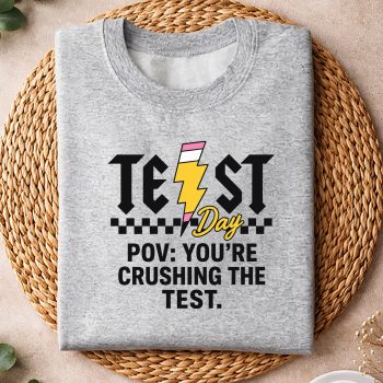 TestDayYouAreCrushingTheTestTestingTeacherStudentsweater.jpg