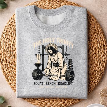 TheHolyTrinitySquatBenchDeadliftJesusLiftersweater.jpg