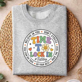 TimetoLockinTestDayTeachersStudentDoYourBestsweater.jpg