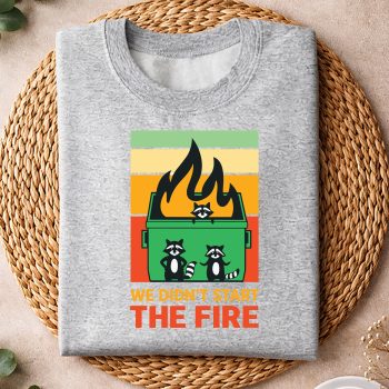 WeDidntStartfiretheDumpsterRaccoonsweater.jpg