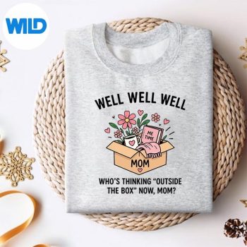 WellWellWellMomThinkingOutsideTheBoxMeTimeDesignFunnyMothersDaysweater.jpg