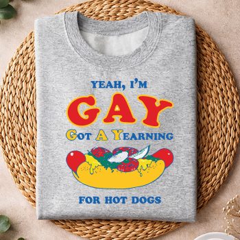 YeahImGayGotAYearningHotDogsFunnyMemeLGBTQsweater.jpg