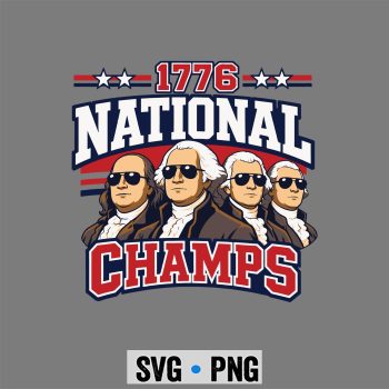 1776 National Champs SVG, 1776 National Champs Funny Patriotic America Founding Father SVG PNG