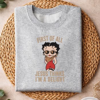 BettyBoopChristianFirstofAllJesusThinksImADelightsweater.jpg