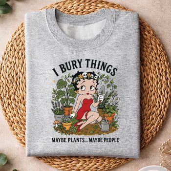 BettyBoopGardenIBuryThingsMaybePlantsMaybePeoplesweater.jpg