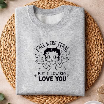 BettyBoopYallwereFeralButILowKeyLoveYouFunnysweater.jpg