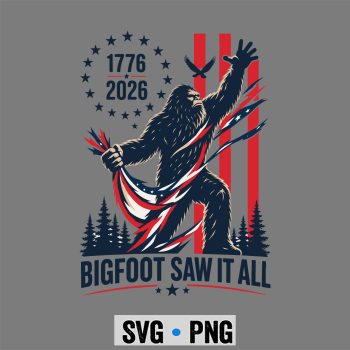 Bigfoot 250 Years SVG, Bigfoot Saw It All 250 Years 1776 2026 4th of July USA Flag SVG PNG