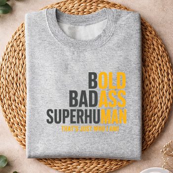 BoldBadassSuperhumanGagBirthdayHusbandDadFathersDaysweater.jpg