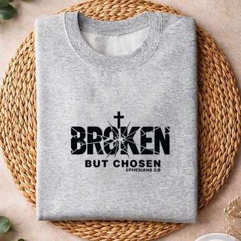 BrokenButChosenEphesians28ChristianFaithCrosssweater.jpg