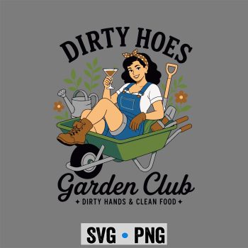 Gardening, Dirty Hoes Garden Club Plant Lover Gardener Funny SVG PNG
