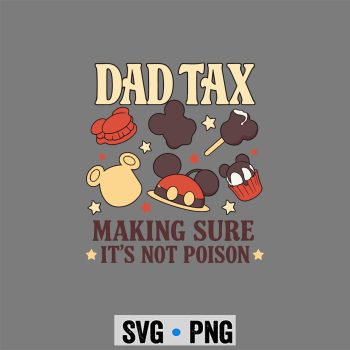 Dad Tax Poison SVG, Disney Dad Tax Making Sure Its Not Poison Funny Fathers Day SVG PNG
