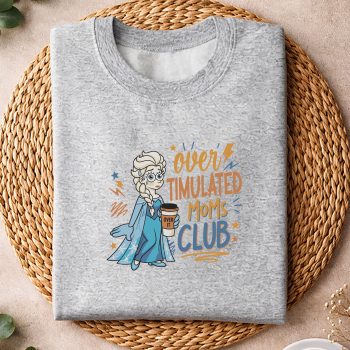 ElsaOverTimulatedMomsClubCoffeeFunnyMamasweater.jpg