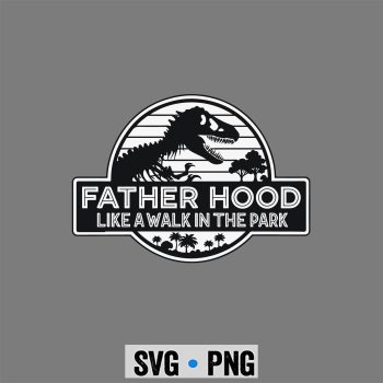 Fatherhood Dinosaur Dad SVG, Fatherhood Like a Walk in the Park Retro Dinosaur Dad SVG PNG