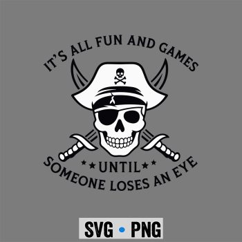 Pirate Crossbones SVG, Funny Pirate Its All Fun And Games Crossbones SVG PNG
