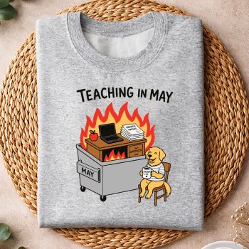 FunnyTeachinginMayDumpsterFireDogTeacherLifesweater.jpg
