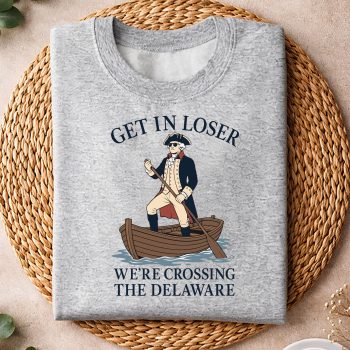 GetinLoserWeAreCrossingTheDelawarePatrioticJuly4thsweater.jpg