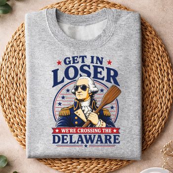 GetinLoserWeAreCrossingTheDelawareWashingtonsweater.jpg