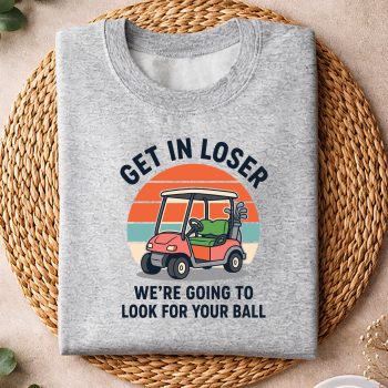 GolfGetinLoserWeAreGoingtoLookforYourBallsweater.jpg