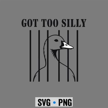 Goose, Got Too Silly Goose Meme Funny Goose Animal SVG PNG