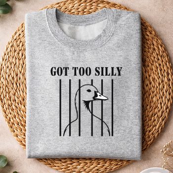 GotTooSillyGooseMemeFunnyGooseAnimalsweater.jpg