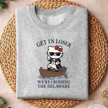 HelloKittyGetinLoserWeAreCrossingTheDelawarePatrioticJuly4thsweater.jpg