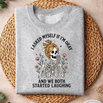 IAskedMyselfIfImOkayandWeBothStartedLaughingsweater.jpg