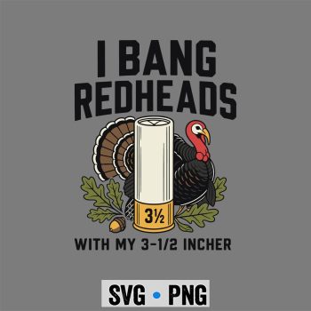 Hunting, I Bang Redheads Turkey Hunting Gobbler Hunting Outdoorsman SVG PNG