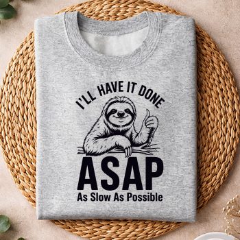IWillHaveItDoneASAPAsSlowAsPossibleFunnySlothThumbsweater.jpg