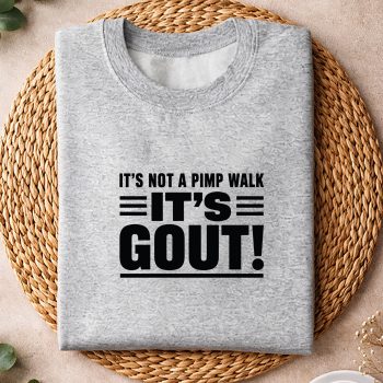 ItsNotAPimpWalkItsGoutFunnyOldManMedicalsweater.jpg