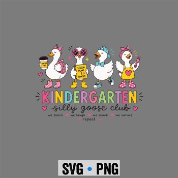 Kindergarten Goose SVG, Kindergarten Goose Silly Teacher Funny Goose Back to School SVG PNG