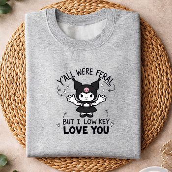 KuromiYallwereFeralButILowKeyLoveYouFunnysweater.jpg