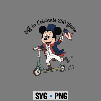Mickey 250 Years Patriot SVG, Mickey Off to Celebrate 250 Years of Freedom Funny 4th of July SVG PNG