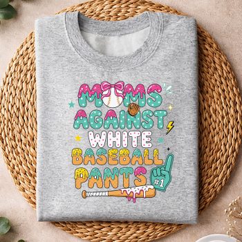 MomsAgainstWhiteBaseballPantsFunnyBaseballMomsweater.jpg