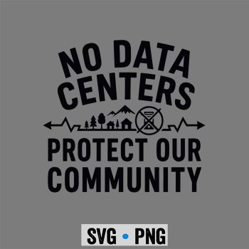 No Data Centers SVG, No Data Centers Protect Our Community Retro SVG PNG