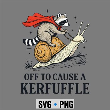 Raccoon Kerfuffle SVG, Off to Cause A Kerfuffle Raccoon Funny Meme SVG PNG