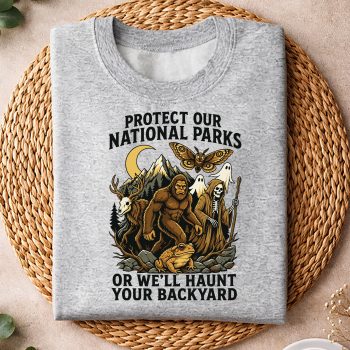 ProtectOurNationalParksOrWellHauntYourBackyardsweater.jpg